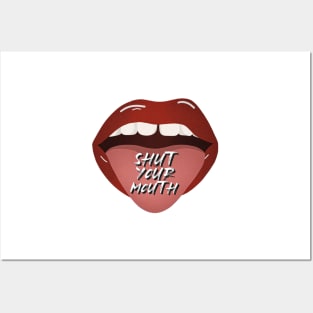 Shut Your Mouth Posters and Art